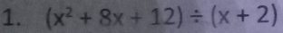 (x^2+8x+12)/ (x+2)