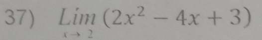 limlimits _xto 2(2x^2-4x+3)