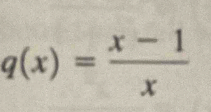 q(x)= (x-1)/x 