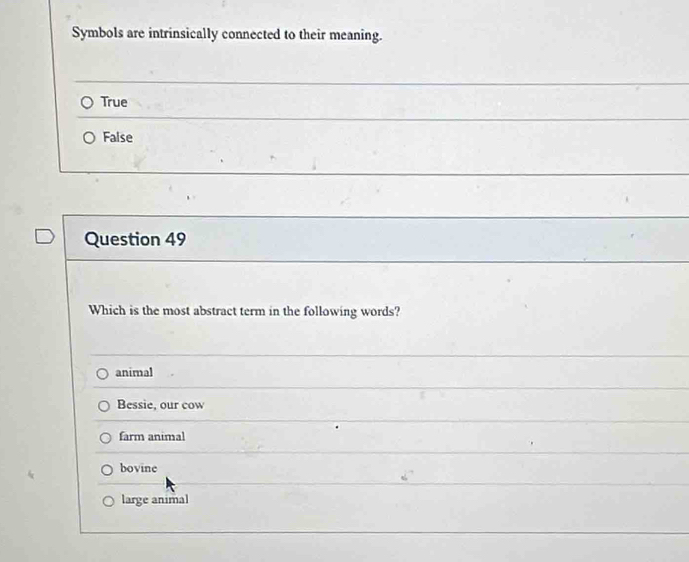 Solved: Symbols are intrinsically connected to their meaning. True ...