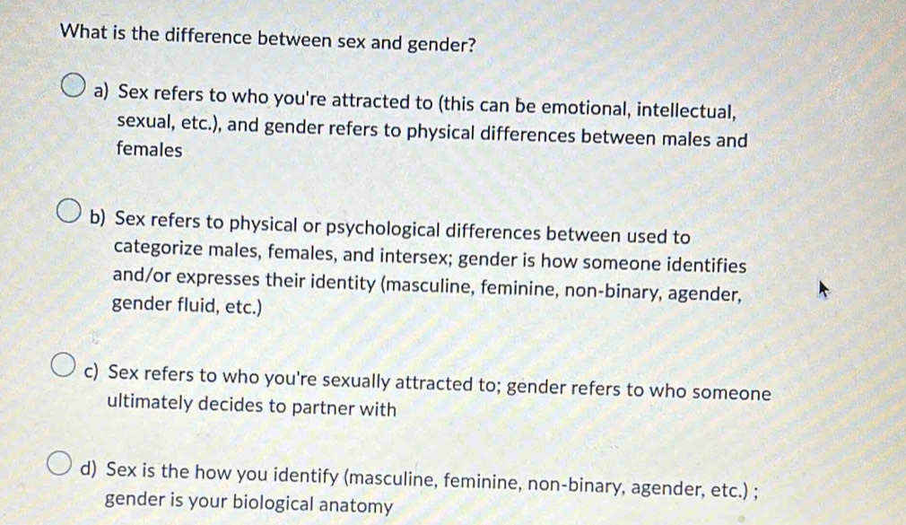 Solved: What is the difference between sex and gender? a) Sex refers to ...