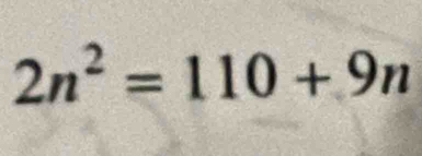 2n^2=110+9n