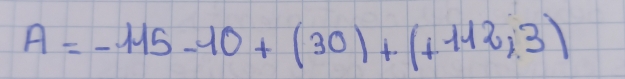 A=-115-10+(30)+(+112;3)