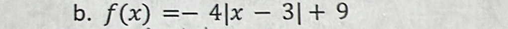 f(x)=-4|x-3|+9