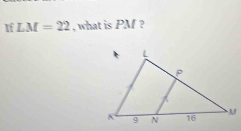 If LM=22 , what is PM ?