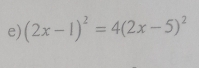 (2x-1)^2=4(2x-5)^2