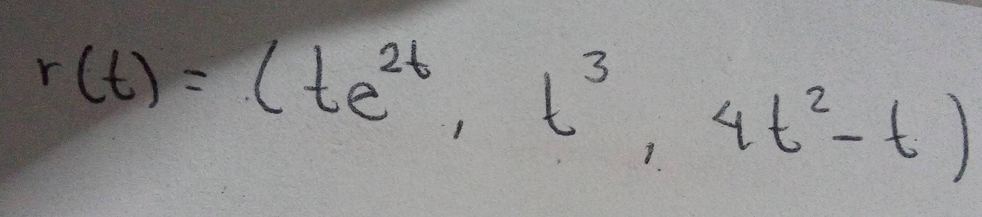 r(t)=(te^(2t),t^3,4t^2-t)