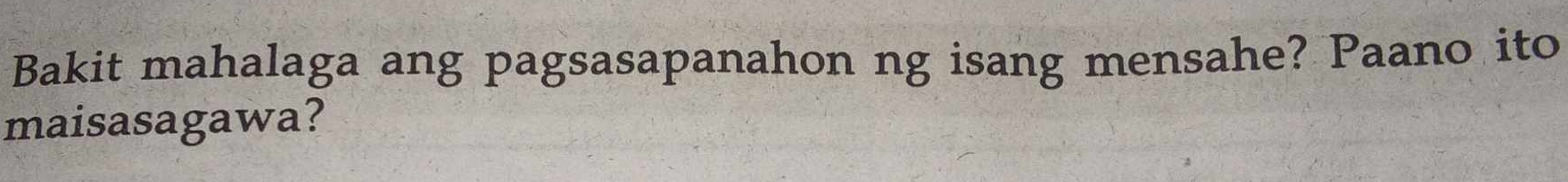 Bakit mahalaga ang pagsasapanahon ng isang mensahe? Paano ito 
maisasagawa?