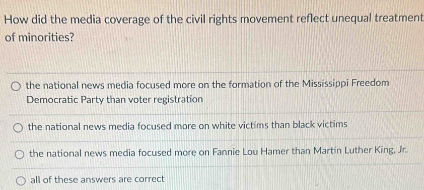 Solved: How did the media coverage of the civil rights movement reflect ...