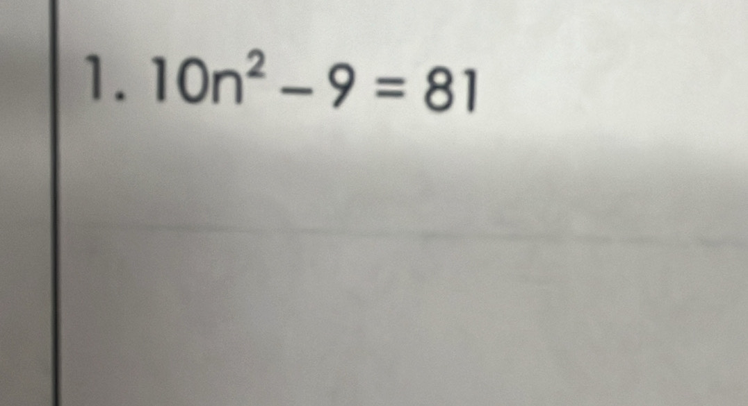 10n^2-9=81