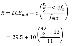 hat x=LCB_md+c(frac  n/2 -
=29.5+10(frac  42/2 -1311)