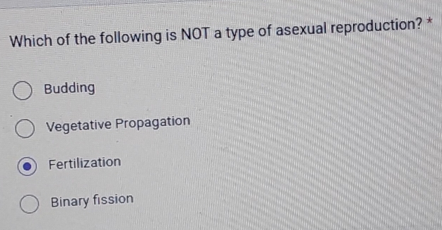Solved: Which of the following is NOT a type of asexual reproduction ...