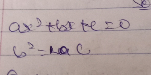 ax^2+bx+c=0
b^2=4ac