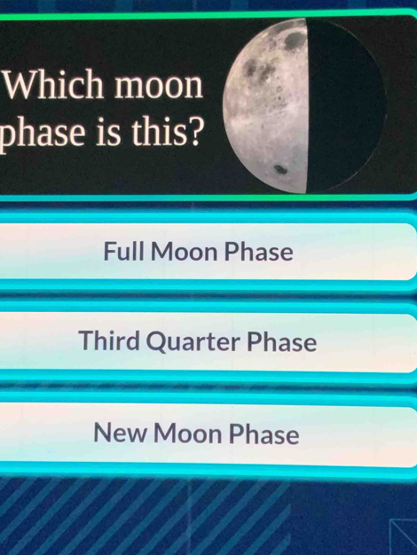 Which moon
phase is this?
Full Moon Phase
Third Quarter Phase
New Moon Phase