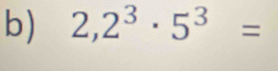 2,2^3· 5^3=