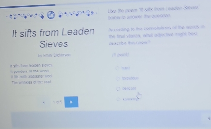 Solved: Use the poem "It sifts from Leaden Sieves below to answer the question. According to the ...