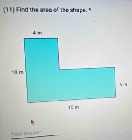 (11) Find the area of the shape. * 
Your answer