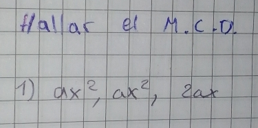 fallar el M. cc
ax^2, ax^2, gax