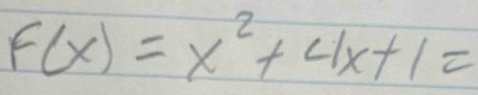 F(x)=x^2+4x+1=