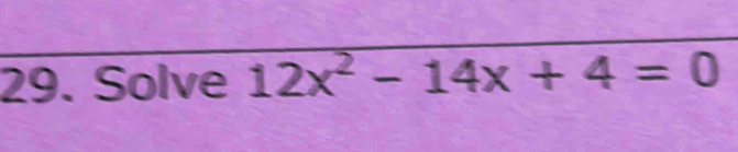 Solve 12x^2-14x+4=0