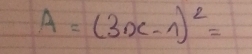 A=(3x-1)^2=