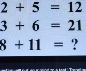 2+5=12
3+6=21
8+11= ? 
e d c