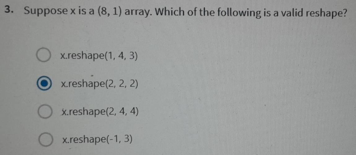 Solved: Suppose x is a (8,1) array. Which of the following is a valid ...