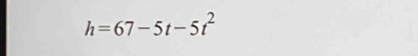 h=67-5t-5t^2