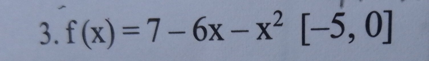 f(x)=7-6x-x^2[-5,0]