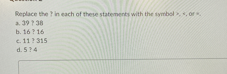 Solved: Replace the ? in each of these statements with the symbol ...