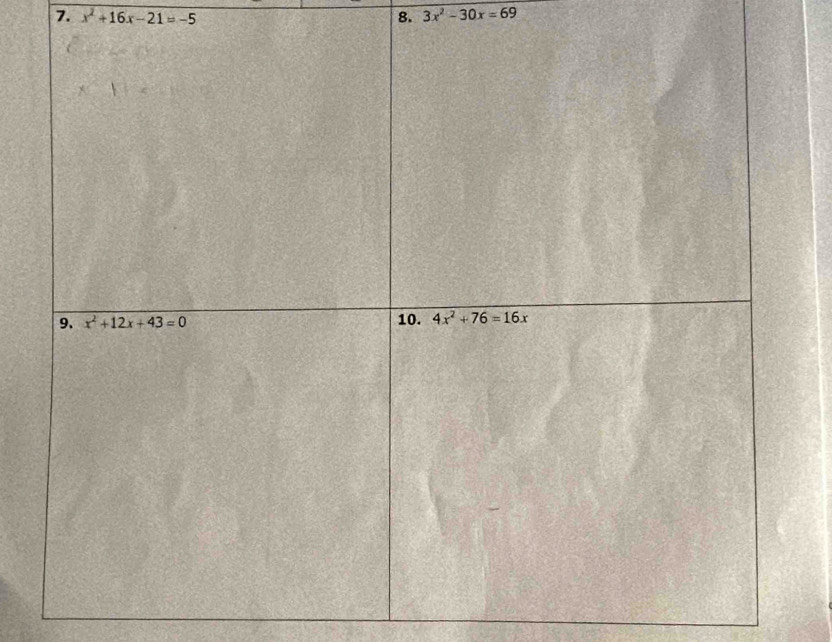 x^2+16x-21=-5 8. 3x^2-30x=69