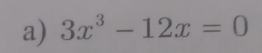 3x^3-12x=0