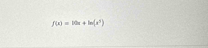 f(x)=10x+ln (x^5)