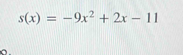 s(x)=-9x^2+2x-11