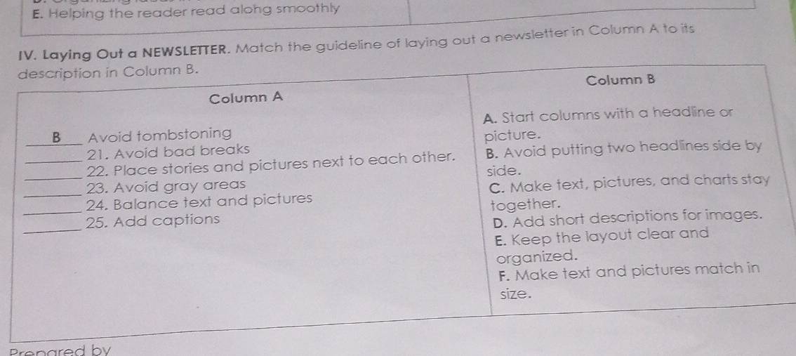 Helping the reader read along smoothly 
ER. Match the guideline of laying out a newsletter in Column A to its 
Prenared by