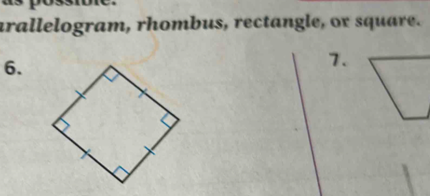 arallelogram, rhombus, rectangle, or square. 
6. 
7.