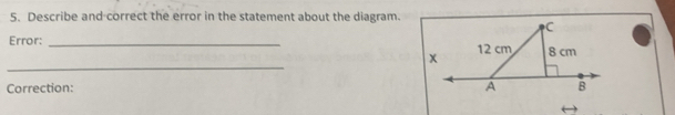 Describe and correct the error in the statement about the diagram. 
Error: _ 
_ 
Correction: