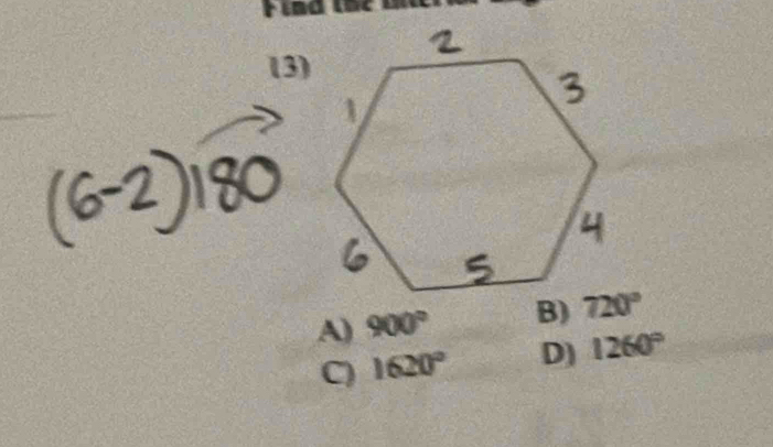 (3)
A) 900° B)
C 1620° D) 1260°