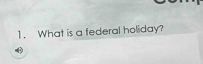 What is a federal holiday?