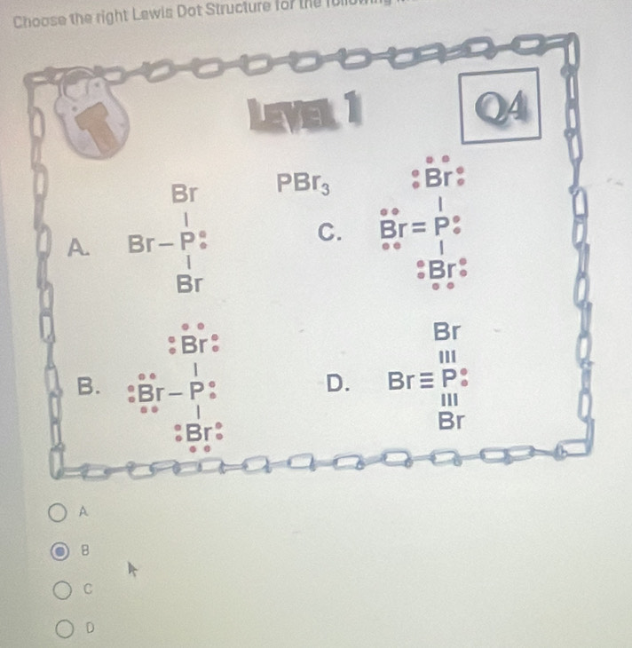 Choose the right Lawis Dot Structure for the fulon
A
B
C
D