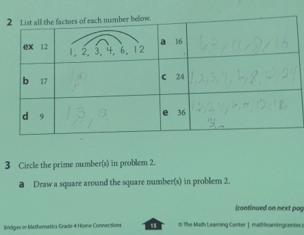 Circle the prime number(s) in problem 2. 
a Draw a square around the square number(s) in problem 2. 
(continued on next pag 
Bridges in Mathematics Grade 4 Home Connections 15 0 The Math Learning Center | mathlearningcenter.