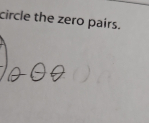 circle the zero pairs.