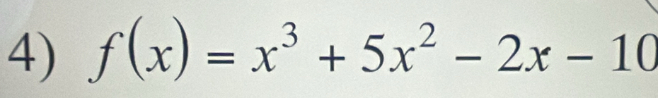 f(x)=x^3+5x^2-2x-10