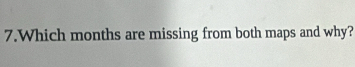 Which months are missing from both maps and why?