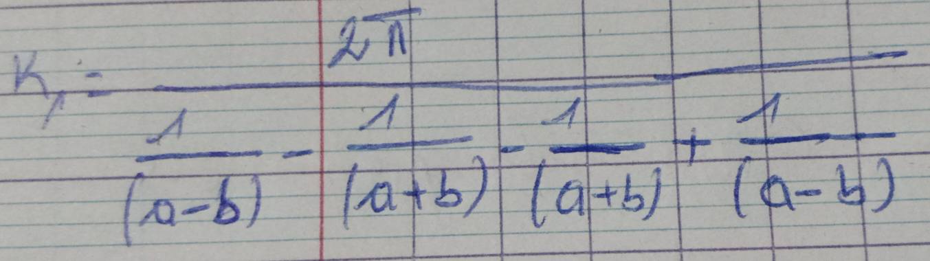 k_1= 2π /(a-b) - 1/(a+b) - 1/(a+b) + 1/(a-b) 