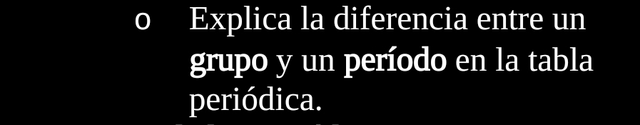 Explica la diferencia entre un 
grupo y un período en la tabla 
periódica.