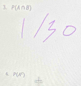 P(A∩ B)
4. P(A^c)