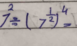 7^2/ (7^(frac 1)2)^4=