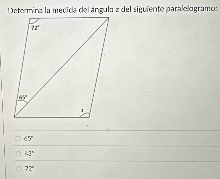 Determina la medida del ángulo z del siguiente paralelogramo:
65°
43°
72°