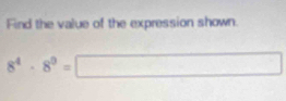 Find the value of the expression shown.
8^4· 8^9=□